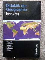 Geographie unterrichten lernen - Die neue Didaktik der Geographie konkret