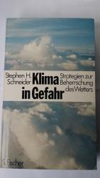 Klima in Gefahr : Strategien zur Beherrschung d. Wetters. Stephen H. Schneider. In Zsarb. mit Lynne E. Mesirow. [Aus d. Amerikan. übers. von Joachim A. Frank]