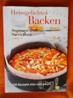 Heissgeliebtes Backen - 130 Rezepte süß und pikant