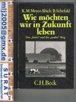 Meyer-Abich / Schefold: Wie möchten wir 