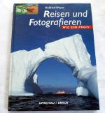 Reisen und Fotografieren wie ein Profi