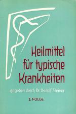 Heilmittel für typische Krankheiten, Gegeben durch Dr. Rudolf Steiner