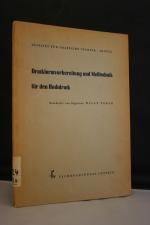 Druckformvorbereitung und Meßtechnik für den Hochdruck - Mit 34 Bildern, 3 Skizzen, 6 Diagrammen und 18 Druckproben
