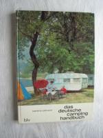 Das deutsche Camping Handbuch : Touren, Tips und Campingtechnik .