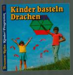 Franz Weiss: Kinder basteln Drachen Franz Weiss: Kinder basteln Drachen