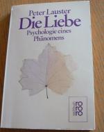 Die Liebe - Psychologie eines Phänomens