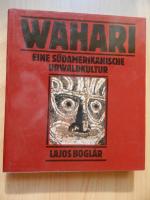 Wahari / Eine Südamerikanische Urwaldkultur