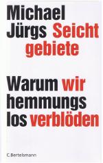 Michael Jürgs: Seichtgebiete - Warum wir Michael Jürgs: Seichtgebiete - Warum wir
