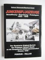 Junkersflugzeuge - 1933-1945. Bewaffnung, Erprobung, Prototypen. Der illustrierte Original-Bericht des Prof. Brunolf Baade an die sowjetische Militäradministration, Dessau 1946.