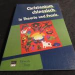 Christentum chinesisch in Theorie und Pr