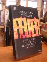 Feuer - Reportagen von den Brennpunkten der Welt