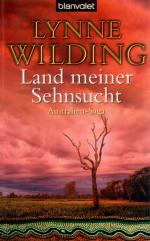 Lynne Wilding: Land meiner Sehnsucht - A Lynne Wilding: Land meiner Sehnsucht - A