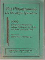 Die Schatzkammer der Deutschen Hausfrau - 1000 preisgegebene Geheimnisse, goldene Erfahrungen für Küche und Haus, Heim und Leben.