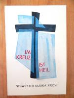 Eckardt, P. Maternus: Im Kreuz ist Heil: