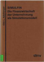 Die Finanzwirtschaft der Unternehmung als Simulationsmodell - SIMULFIN - Teil 1 - Textband