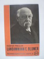 Landammann Eduard Blumer. 10.II. 1848-7.X. 1925