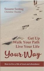 Get Up Walk Your Path Live Your Life Your Way