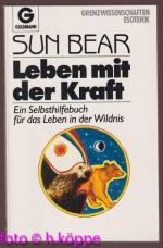 Sun Bear: Leben mit der Kraft : e. Selbs