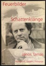 Janos Tamas: Feuerbilder, Schattenklänge