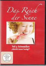 Das Reich der Sinne Teil 5: Schmecken "Macht sauer lustig?"