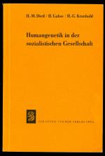 Humangenetik in der sozialistischen Gesellschaft - Philosophisch-ethische und soziale Probleme