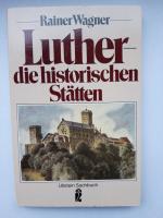 Luther - die historischen Stätten