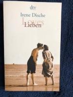 Irene Dische: Loves / Lieben Irene Dische: Loves / Lieben
