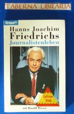 Friedrichs, Hanns J: Journalistenleben