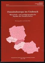 Ostmitteleuropa im Umbruch: Wirtschafts- und sozialgeographische Aspekte der Transformation. -