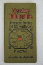 Kiesslings Taschenatlas der Umgegend Berlins für ein Gebiet von 140 Quadratmeilen. Maßstab 1 : 150 000. Mit einer Übersicht von 100 Ausflügen und Namensverzeichnis.