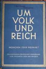 Um Volk und Reich - München oder Weimar? Grundfragen Deutscher Verfassung