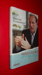 Dietrich Grönemeyer: Mensch bleiben Dietrich Grönemeyer: Mensch bleiben