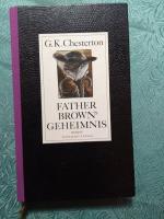 G.K. Chesterton: Father Browns Geheimnis G.K. Chesterton: Father Browns Geheimnis