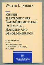 Risiken elektronischer Datenübertragung im Banken-, Handels- und Behördenbereich