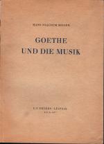 Moser, Joachim Hans: Goethe und die Musi