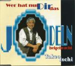 Wer hat nur dir das Jodeln beigebracht   (1999)