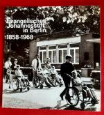 Evangelisches Johannesstift in Berlin. 1858 - 1968.