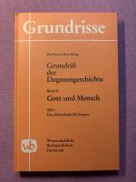 Grundriss der Dogmengeschichte / Gott und Mensch