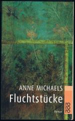Anne Michaels: Fluchtstücke Anne Michaels: Fluchtstücke