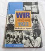 Wir vom Jahrgang 1923 - Kindheit und Jugend