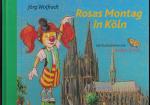 Jörg Wolfradt: Rosas Montag in Köln