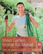 Mein Garten - Monat für Monat - Was ist wann zu tun?