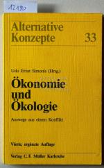 Ökonomie und Ökologie. Auswege aus einem Konflikt.