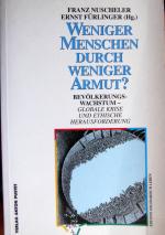 Weniger Menschen durch weniger Armut? Bevölkerungswachstum - globale Krise und ethische Herausforderung