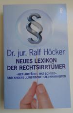 Höcker, Dr. jur. Ralf: Neues Lexikon der Höcker, Dr. jur. Ralf: Neues Lexikon der