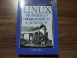 LINUX - Wegweiser zur Programmierung und Entwicklung