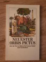 Neuester Orbis Pictus oder Die Welt in Bildern für fromme Kinder