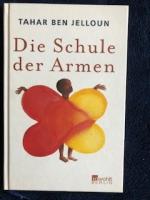 Ben Jelloun, Tahar: Die Schule der Armen Ben Jelloun, Tahar: Die Schule der Armen