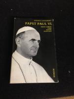 Papst Paul VI.       Sein Leben und seine Gestalt