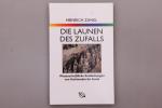 DIE LAUNEN DES ZUFALLS. Wissenschaftliche Entdeckungen von Archimedes bis heute